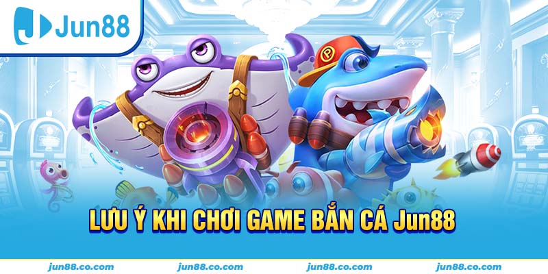 Người chơi bắn cá Jun88 cần có chiến lược hợp lý để thắng lớn